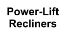 Power-Lift Recliners