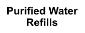 Purified Water Refills